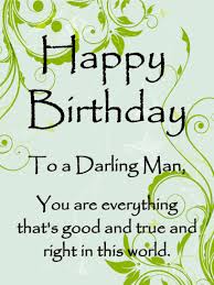 Guy Happy Birthday Greetings For Men To A Darling Man Happy Birthday Card For Him Birthday Greeting Cards By Davia Birthday Cards For Him Birthday Greetings Send Birthday Card