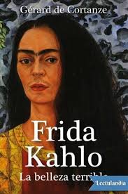 Biografia Libros De Frida Kahlo Como Bien Dice Gerard De Cortanze En La Introduccion Del Libro En Realidad Frida Kahlo Es Una De Las Artistas Mas Enigma Frida Kahlo Libro Frida Kahlo Frida