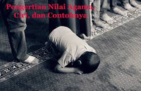 Nilai ini menjadi pedoman hidup bagi anggota masyarakat dan dianggap baik dan benar serta wajib dipatuhi. Pengertian Nilai Agama Ciri Dan Contohnya Dosensosiologi Com