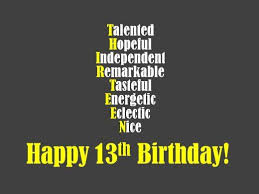 A Nice Acrostic Poem For The Number Thirteen Write This In The Card Or Make Your Own Old Birthday Cards 13th Birthday Wishes Birthday Wishes Boy