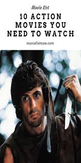 10 Action Movies You Need To Watch Movie List Now Action Movies Best Action Movies Movie List