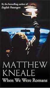 When We Were Romans: Kneale, Matthew: 9780330435710: Amazon.com: Books