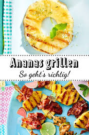 Ananas Grillen So Einfach Geht S Lecker Rezepte Grillen Rezepte Lecker