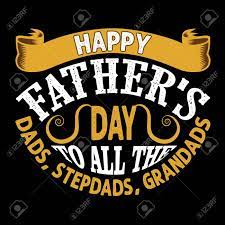 Happy father's day to all the dads out there. Happy Father S Day To All The Dads Step Dads Grandads Fathers Royalty Free Cliparts Vectors And Stock Illustration Image 149593192