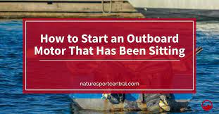 How To Start An Outboard Motor That Has Been Sitting Outboard Motors Outboard Motor