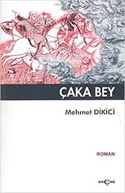 Bunlardan afşin bey, orta anadolu da, Caka Bey Mehmet Dikici 9789753386906 Amazon Com Books