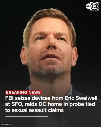 Federal agents seized electronic devices from former Democratic Rep. Eric Swalwell at the San Francisco airport on Saturday and then raided his home in Washington, DC, the next day as part of