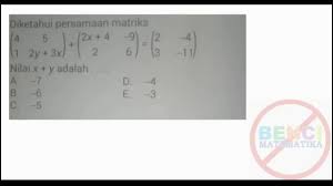 Nilai x, y, dan z ditentukan dengan rumus. Prediksi Un Matematika Sma 12ips 2018 Kesamaan Matriks No 16 Youtube