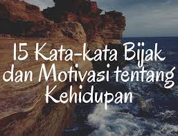 15 Kata-kata Bijak dan Motivasi Pembangkit Semangat Hidup Anda - Purwakarta  News