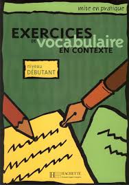 Eluerd R Exercices De Vocabulaire En Contexte Niveau Debutant Hachet