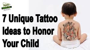 7 Unique Tattoo Ideas To Honor Your Child Youtube Unique Tattoos Children Honor