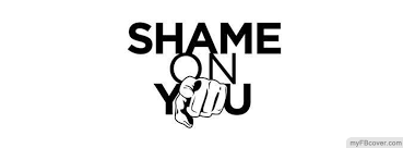 Shame On You Quotes Quotesgram