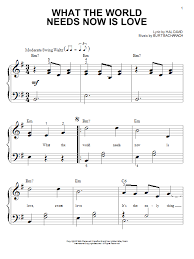 What The World Needs Now Is Love Bacharach David Sheet Music Easy Piano Sheet Music What The World