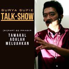 Pengertian tawakal menurut syaikh ahmad farid. S1 Part 36 Prinsip Jangan Lupa Ikrar Kita By Surya Sufie Talk Show Ssts A Podcast On Anchor