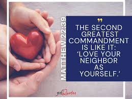 Love Your Neighbor As Yourself Matthew 22 39 316 Quotes
