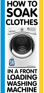 Genuine product manufactured by lg. How To Soak Clothes In A Front Loading Washing Machine