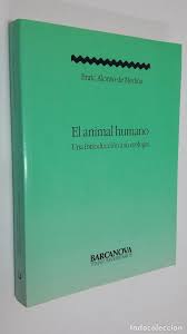 Doctorando en comportamiento animal (etología). El Animal Humano Una Introducion A Su Etologia Vendido En Venta Directa 63015904