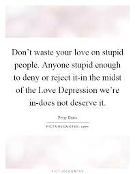 Stupid In Love Quotes Sayings Stupid In Love Picture Quotes