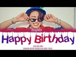 Jungkook Happy Birthday Song Colour Coded Lyrics Romanized Korean Version Youtube Happy Birthday Song Lyrics Happy Birthday Song Birthday Song Lyrics