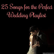 25 Love Songs For The Perfect Wedding Playlist Wedding Playlist Wedding Song List Wedding Songs