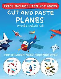 Download, print & watch your kids learn today! Printable Crafts For Kids Cut And Paste Planes This Book Comes With Collection Of Downloadable Pdf Books That Will Help Your Child Make An Control Develop Visuo Spatial Skills And T