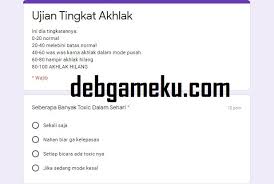 Memang pertanyaan yang akan disediakan sedikit tidak masuk akal. Link Tes Ujian Tingkat Akhlak Kalian Docs Google Form Debgameku