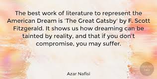 Slave narratives told about the evils of slavery. Azar Nafisi The Best Work Of Literature To Represent The American Dream Quotetab