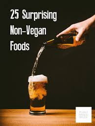 25 Surprising Non Vegan Foods Plant Based Bride Beer Beer Photos Best Beer