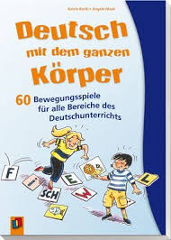 Deutsch Mit Dem Ganzen Korper In 2020 Deutsch Unterricht Grundschule Deutsch