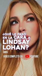 🌟¿QUÉ SE HIZO EN LA CARA LINDSAY LOHAN?🌟