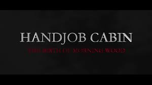 Scary Cabin Handjobs: Funny Handjob Porn | xHamster