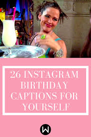 Instagram Captions 21st Birthday Quotes For Myself It S Your Birthday And You Can Make Ig Captions For Yourself If You Wanna Birthday Captions Birthday Captions Instagram 22nd Birthday Quotes