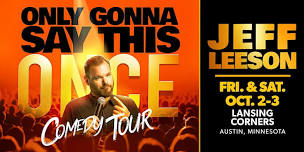 Jeff Leeson Only Gonna Say this Once Tour