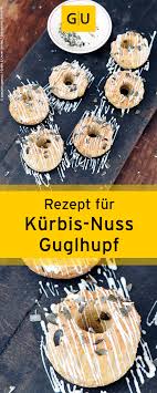 Leckeres Rezept Fur Kurbis Nuss Guglhupf Aus Dem Buch Mini Guglhupf Gu Kurbisrezepte Rezepte Guglhupf