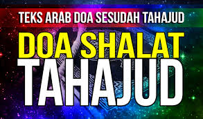 Doa sholat tahajud berbunyi allaahumma lakal hamdu anta qayyumus samaa waati wal ardhi wa man fiihinna… serta penjelasan lengkap mengenai tata cara sholat tahajud 2 rakaat dijabarkan sebagai berikut. Bacaan Doa Setelah Sesudah Sholat Tahajud Lengkap Arab Latin Terjemahan Tipstriksib