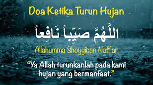 Doa ketika turun hujan ini bersumber dari riwayat imam bukhari. Allahumma Shoyyiban Nafi An Arab Dan Artinya Freedomsiana