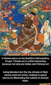 A Tibetan Piece On The Buddhist Mahasiddha Virupa Tibetan Art Is A Little Interesting Because Not Only Are Indian And Chinese Art Being Blended But The Dry C Tibetan Art Ancient