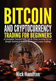Beginners, trdaing, wallets, exchanges, and more. Amazon Com Bitcoin And Cryptocurrency Trading For Beginners A Complete Tutorial With Tips Tricks On How To Use Simple Technical Analysis To Master Crypto Trading Investing Guide For Beginners 1 Book 4