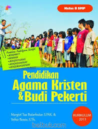 Download buku agama kristen kelas 8 kurikulum 2013 revisi 2017. Download Pendidikan Agama Kristen Dan Budi Pekerti Kelas 8 Kurikulum 2013 Pics Hutomo