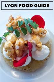 Lyon Food Spots You Shouldn T Miss Food Guide France Food Lyon France