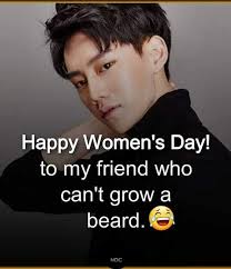 Make your own images with our meme generator or animated gif maker. Dopl3r Com Memes Happy Womens Day To My Friend Who Cant Grow A Beard Noc