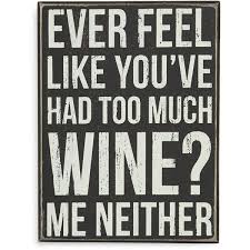 Primitives By Kathy Me Neither Wood Box Sign 62 Brl Liked On Polyvore Featuring Home Home Decor Wall Art Black Primi Wine Quotes Wine Jokes Wine Meme