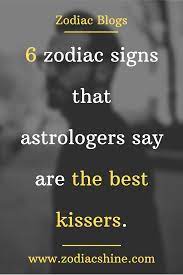 Great kissers kiss better than any other sims. 6 Zodiac Signs That Astrologers Say Are The Best Kissers Zodiac Shine