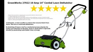 Electric Lawn Dethatcher Greenworks 27022 Youtube Ensures your soil receives nutrients, oxygen and water, and remove unwanted weeds and thatch. electric lawn dethatcher greenworks 27022