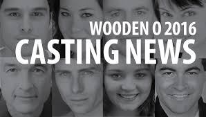Casting News: Wooden O 2016