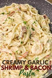 Creamy Garlic Shrimp And Bacon Pasta Pasta Recipes Yummy Pasta Recipes Bacon Pasta