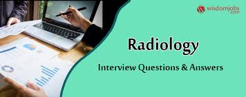 Top 250 Radiology Interview Questions And Answers 20 March 2021 Radiology Interview Questions Wisdom Jobs India Radiologists perform different kinds of procedures. radiology interview questions answers