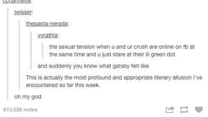 The Pale Green Light Shines Over Tumblr Tumblr Funny Literary Humor Funny