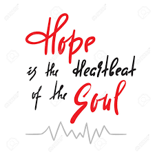 They are always dedicated to all hearts who have dedicated the true love… Hope Is Heartbeat Of Soul Inspire And Motivational Quote Hand Royalty Free Cliparts Vectors And Stock Illustration Image 111187461