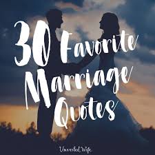 Marriage spells out a lifetime of love. 30 Favorite Marriage Quotes Bible Verses